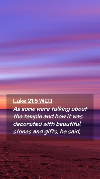 Picture 02 - Luke 21:5 WEB Mobile Phone Wallpaper - As some were talking about the temple and how it - Mobile Bible Verse Wallpaper