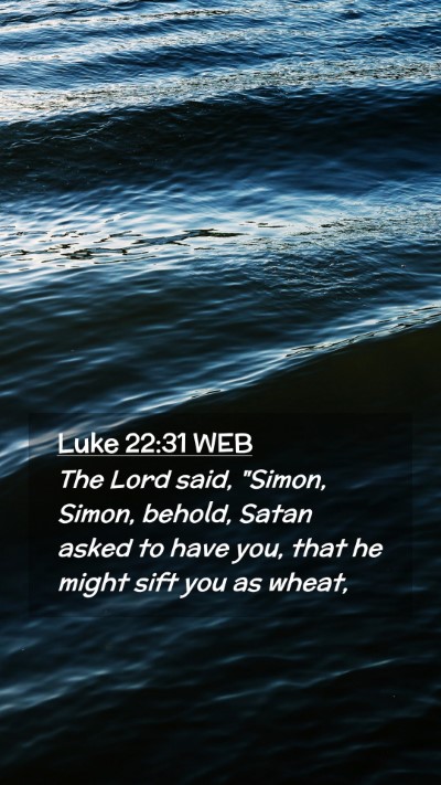 Picture 02 - Luke 22:31 WEB Mobile Phone Wallpaper - The Lord said, 