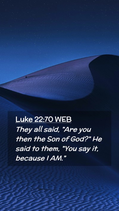 Picture 02 - Luke 22:70 WEB Mobile Phone Wallpaper - They all said, 