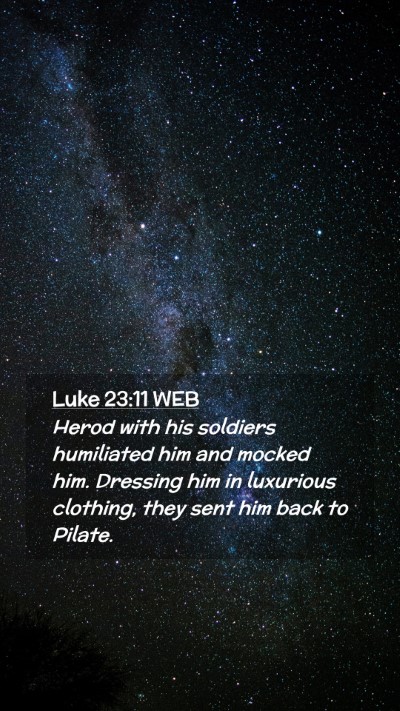 Picture 02 - Luke 23:11 WEB Mobile Phone Wallpaper - Herod with his soldiers humiliated him and mocked - Mobile Bible Verse Wallpaper