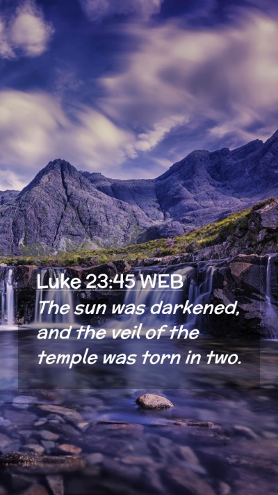 Picture 02 - Luke 23:45 WEB Mobile Phone Wallpaper - The sun was darkened, and the veil of the temple - Mobile Bible Verse Wallpaper
