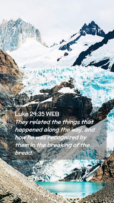 Picture 02 - Luke 24:35 WEB Mobile Phone Wallpaper - They related the things that happened along the - Mobile Bible Verse Wallpaper