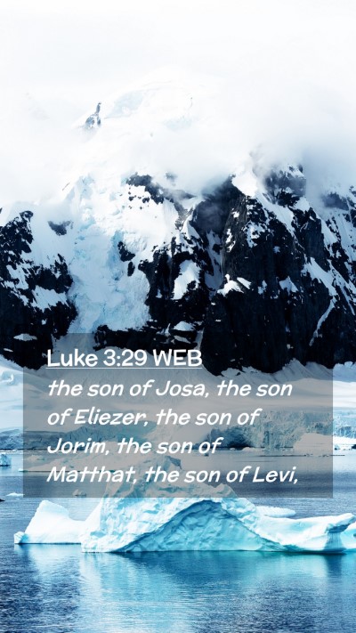 Picture 02 - Luke 3:29 WEB Mobile Phone Wallpaper - the son of Josa, the son of Eliezer, the son of - Mobile Bible Verse Wallpaper