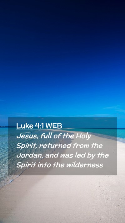Picture 02 - Luke 4:1 WEB Mobile Phone Wallpaper - Jesus, full of the Holy Spirit, returned from the - Mobile Bible Verse Wallpaper