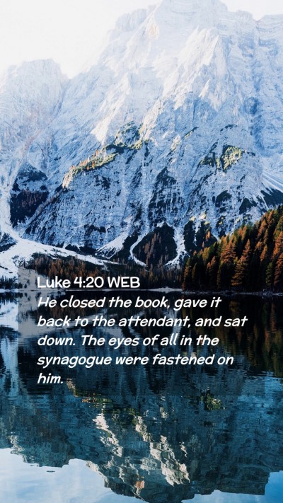 Picture 02 - Luke 4:20 WEB Mobile Phone Wallpaper - He closed the book, gave it back to the - Mobile Bible Verse Wallpaper