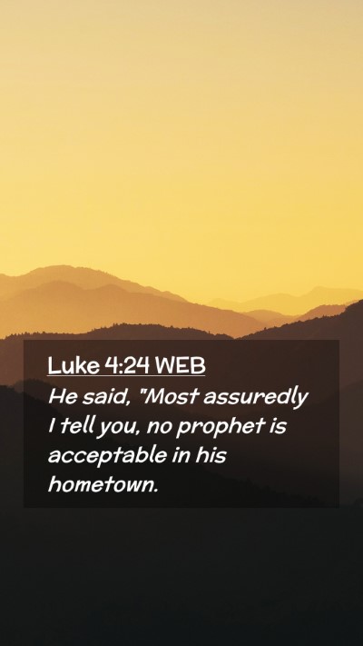 Picture 02 - Luke 4:24 WEB Mobile Phone Wallpaper - He said, 