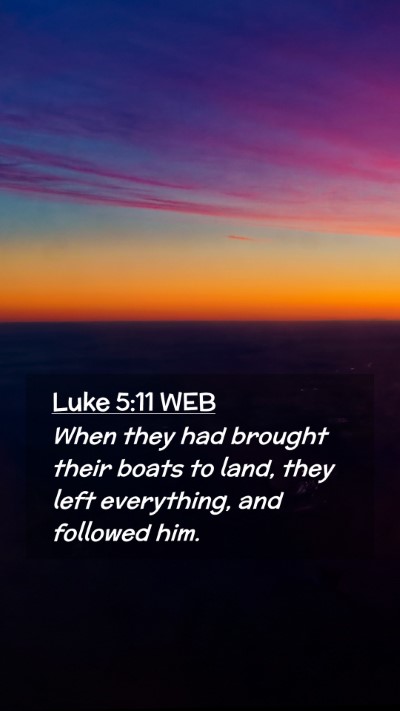 Picture 02 - Luke 5:11 WEB Mobile Phone Wallpaper - When they had brought their boats to land, they - Mobile Bible Verse Wallpaper