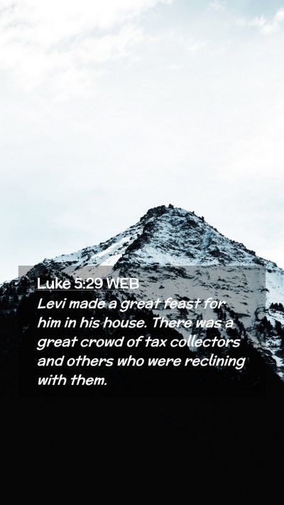 Picture 02 - Luke 5:29 WEB Mobile Phone Wallpaper - Levi made a great feast for him in his house. - Mobile Bible Verse Wallpaper