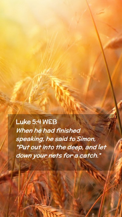 Picture 02 - Luke 5:4 WEB Mobile Phone Wallpaper - When he had finished speaking, he said to Simon, - Mobile Bible Verse Wallpaper
