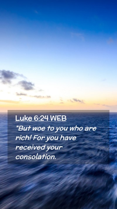 Picture 02 - Luke 6:24 WEB Mobile Phone Wallpaper - 