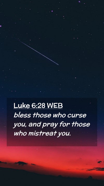 Picture 02 - Luke 6:28 WEB Mobile Phone Wallpaper - bless those who curse you, and pray for those who - Mobile Bible Verse Wallpaper