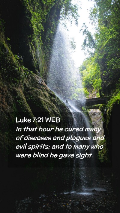 Picture 02 - Luke 7:21 WEB Mobile Phone Wallpaper - In that hour he cured many of diseases and - Mobile Bible Verse Wallpaper