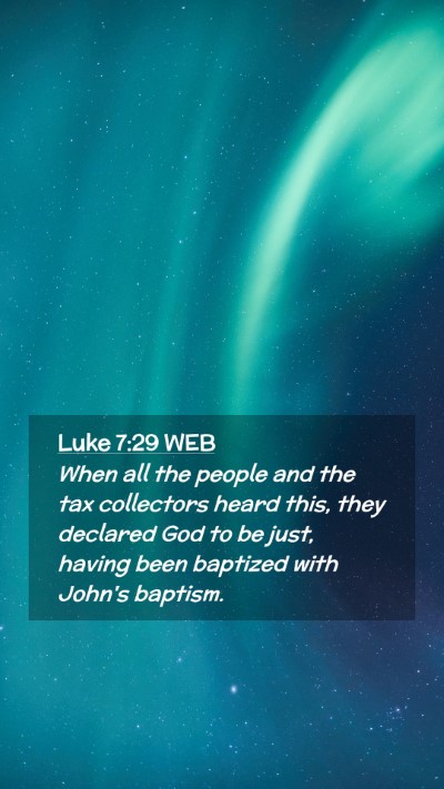 Picture 02 - Luke 7:29 WEB Mobile Phone Wallpaper - When all the people and the tax collectors heard - Mobile Bible Verse Wallpaper
