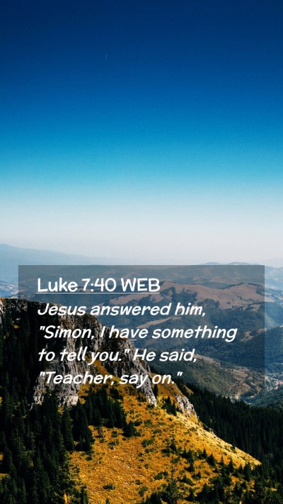 Picture 02 - Luke 7:40 WEB Mobile Phone Wallpaper - Jesus answered him, 