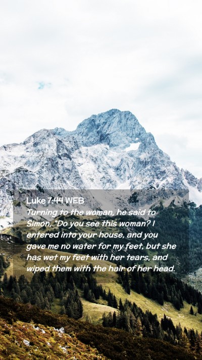 Picture 02 - Luke 7:44 WEB Mobile Phone Wallpaper - Turning to the woman, he said to Simon, 
