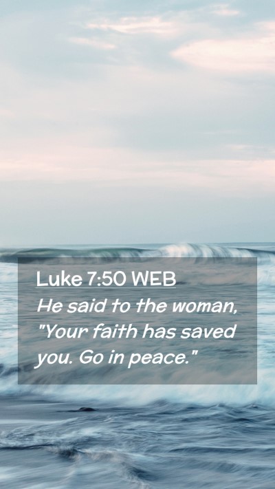 Picture 02 - Luke 7:50 WEB Mobile Phone Wallpaper - He said to the woman, 