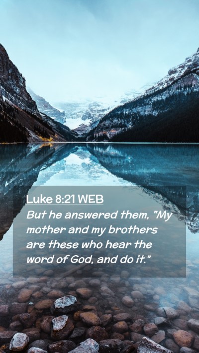 Picture 02 - Luke 8:21 WEB Mobile Phone Wallpaper - But he answered them, 