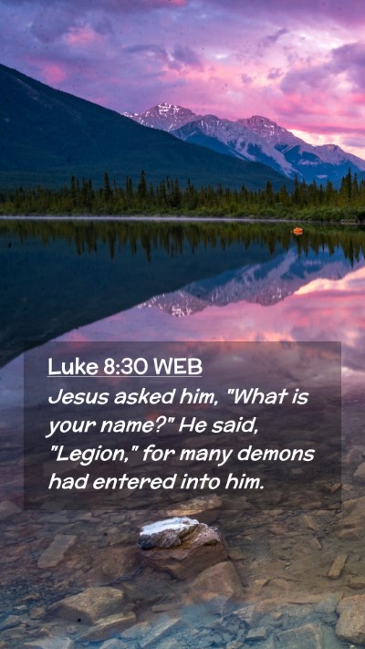 Picture 02 - Luke 8:30 WEB Mobile Phone Wallpaper - Jesus asked him, 
