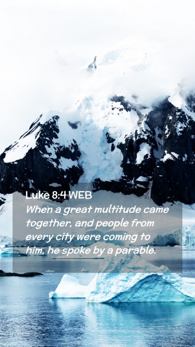 Picture 02 - Luke 8:4 WEB Mobile Phone Wallpaper - When a great multitude came together, and people - Mobile Bible Verse Wallpaper