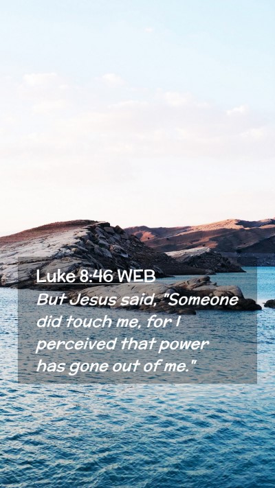 Picture 02 - Luke 8:46 WEB Mobile Phone Wallpaper - But Jesus said, 