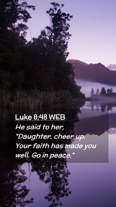 Picture 02 - Luke 8:48 WEB Mobile Phone Wallpaper - He said to her, 