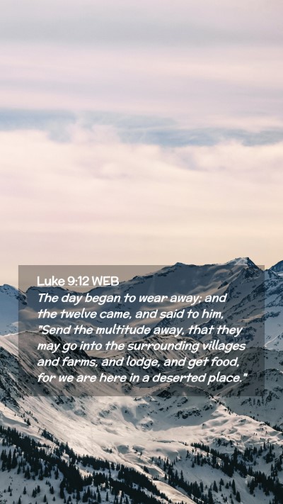 Picture 02 - Luke 9:12 WEB Mobile Phone Wallpaper - The day began to wear away; and the twelve came, - Mobile Bible Verse Wallpaper