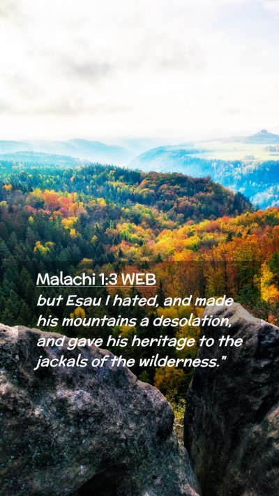 Picture 02 - Malachi 1:3 WEB Mobile Phone Wallpaper - but Esau I hated, and made his mountains a - Mobile Bible Verse Wallpaper
