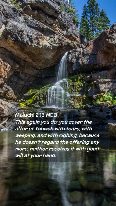 Picture 02 - Malachi 2:13 WEB Mobile Phone Wallpaper - This again you do: you cover the altar of Yahweh - Mobile Bible Verse Wallpaper