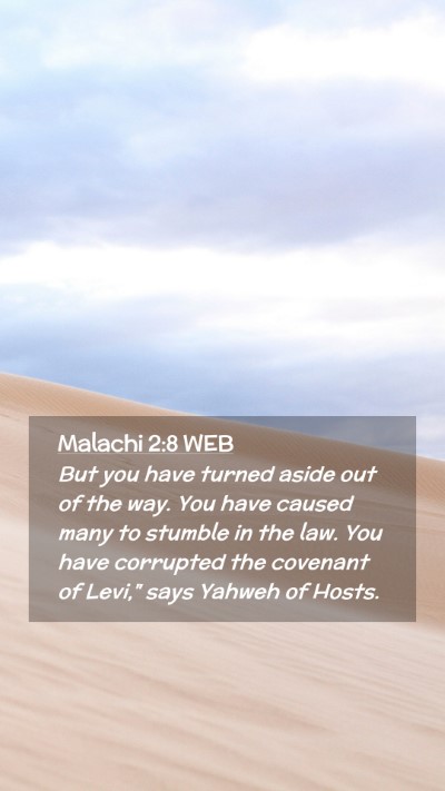 Picture 02 - Malachi 2:8 WEB Mobile Phone Wallpaper - But you have turned aside out of the way. You - Mobile Bible Verse Wallpaper