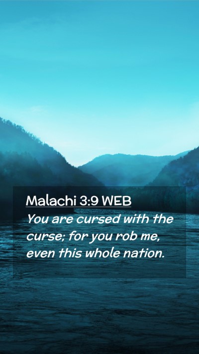 Picture 02 - Malachi 3:9 WEB Mobile Phone Wallpaper - You are cursed with the curse; for you rob me, - Mobile Bible Verse Wallpaper