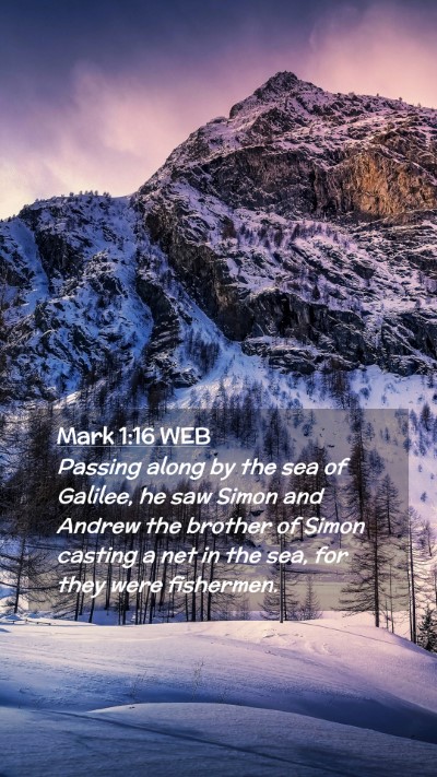 Picture 02 - Mark 1:16 WEB Mobile Phone Wallpaper - Passing along by the sea of Galilee, he saw Simon - Mobile Bible Verse Wallpaper