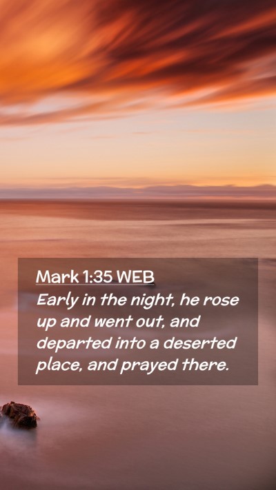 Picture 02 - Mark 1:35 WEB Mobile Phone Wallpaper - Early in the night, he rose up and went out, and - Mobile Bible Verse Wallpaper