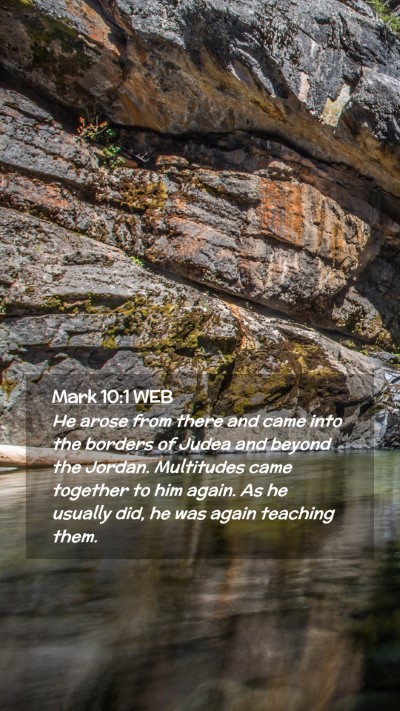 Picture 02 - Mark 10:1 WEB Mobile Phone Wallpaper - He arose from there and came into the borders of - Mobile Bible Verse Wallpaper