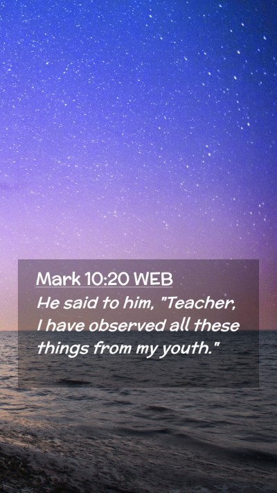 Picture 02 - Mark 10:20 WEB Mobile Phone Wallpaper - He said to him, 