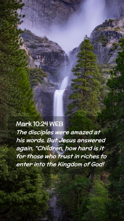 Picture 02 - Mark 10:24 WEB Mobile Phone Wallpaper - The disciples were amazed at his words. But Jesus - Mobile Bible Verse Wallpaper