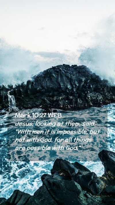 Picture 02 - Mark 10:27 WEB Mobile Phone Wallpaper - Jesus, looking at them, said, 