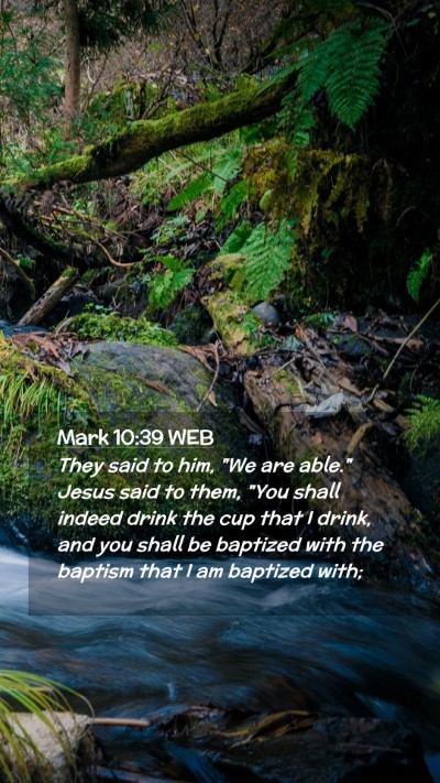 Picture 02 - Mark 10:39 WEB Mobile Phone Wallpaper - They said to him, 