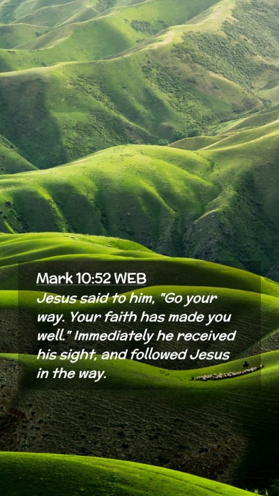 Picture 02 - Mark 10:52 WEB Mobile Phone Wallpaper - Jesus said to him, 