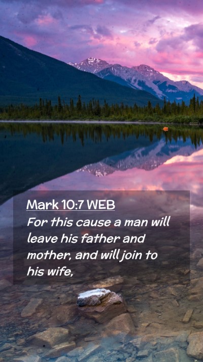Picture 02 - Mark 10:7 WEB Mobile Phone Wallpaper - For this cause a man will leave his father and - Mobile Bible Verse Wallpaper