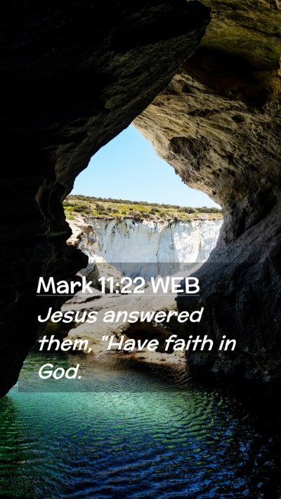 Picture 02 - Mark 11:22 WEB Mobile Phone Wallpaper - Jesus answered them, 