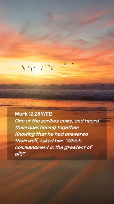 Picture 02 - Mark 12:28 WEB Mobile Phone Wallpaper - One of the scribes came, and heard them - Mobile Bible Verse Wallpaper