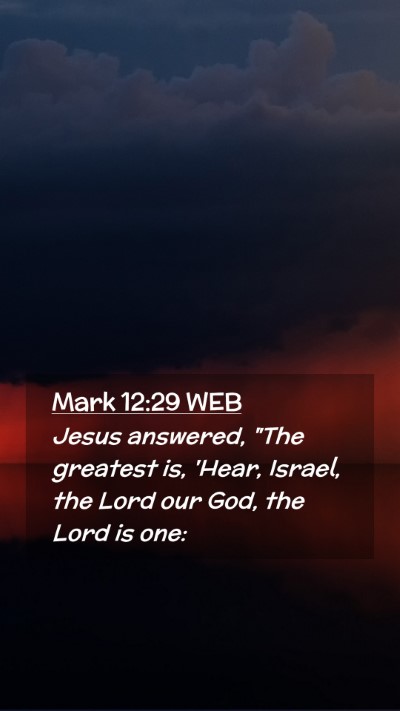 Picture 02 - Mark 12:29 WEB Mobile Phone Wallpaper - Jesus answered, 