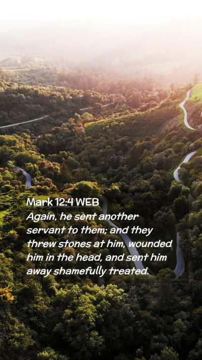 Picture 02 - Mark 12:4 WEB Mobile Phone Wallpaper - Again, he sent another servant to them; and they - Mobile Bible Verse Wallpaper