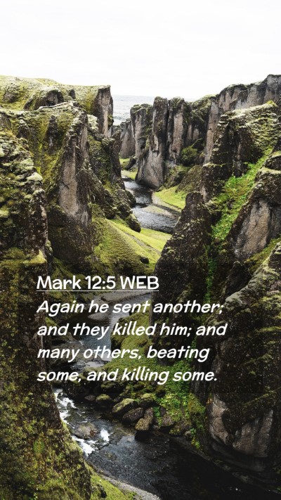 Picture 02 - Mark 12:5 WEB Mobile Phone Wallpaper - Again he sent another; and they killed him; and - Mobile Bible Verse Wallpaper