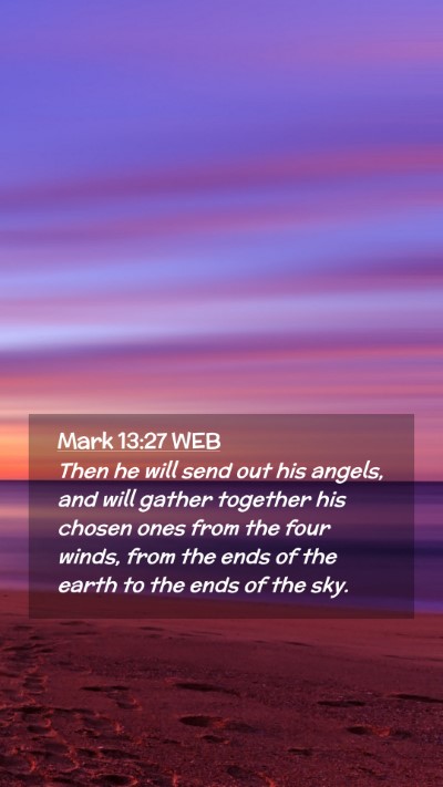Picture 02 - Mark 13:27 WEB Mobile Phone Wallpaper - Then he will send out his angels, and will gather - Mobile Bible Verse Wallpaper