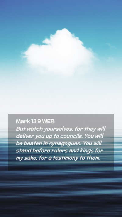 Picture 02 - Mark 13:9 WEB Mobile Phone Wallpaper - But watch yourselves, for they will deliver you - Mobile Bible Verse Wallpaper