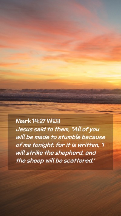 Picture 02 - Mark 14:27 WEB Mobile Phone Wallpaper - Jesus said to them, 