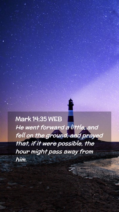 Picture 02 - Mark 14:35 WEB Mobile Phone Wallpaper - He went forward a little, and fell on the ground, - Mobile Bible Verse Wallpaper