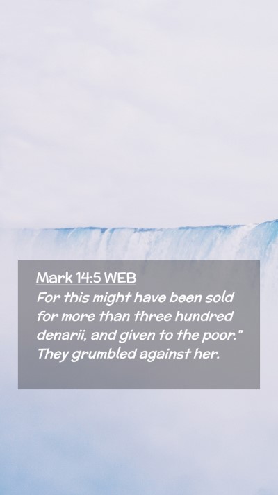 Picture 02 - Mark 14:5 WEB Mobile Phone Wallpaper - For this might have been sold for more than three - Mobile Bible Verse Wallpaper