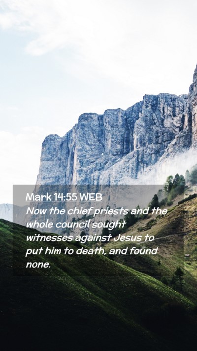 Picture 02 - Mark 14:55 WEB Mobile Phone Wallpaper - Now the chief priests and the whole council - Mobile Bible Verse Wallpaper